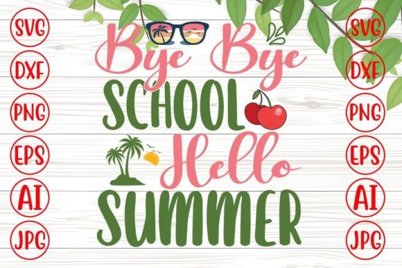 Bye Bye School Hello Summer SVG Review