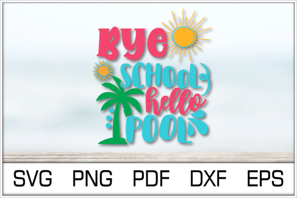 Bye School Hello Pool SVG: An Embroidery Review