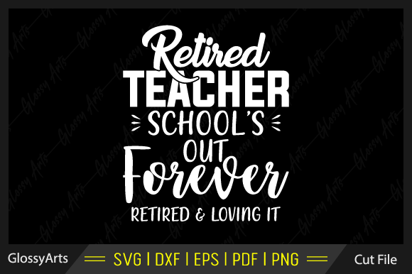 Retired Teacher School's Out Forever SVG Review