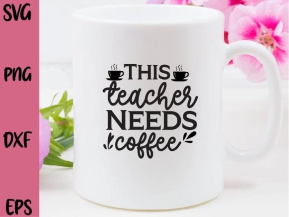 This Teacher Needs Coffee SVG Design Review